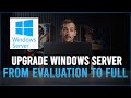 How to Upgrade from Windows Server 2019 Evaluation to Full Version