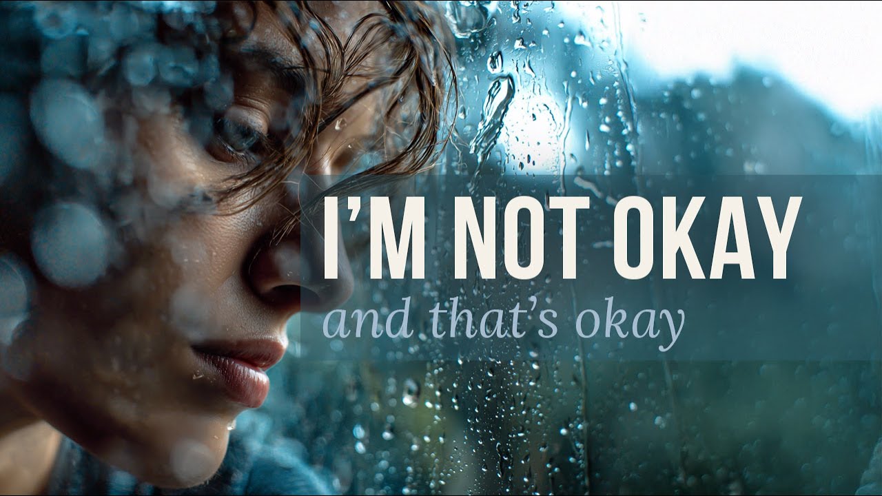 I'm Not Okay (And That's Okay) Original Healing Song YouTube