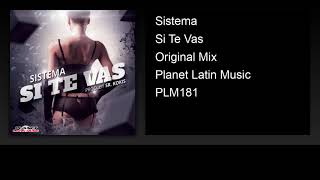Sistema - Si Te Vas (Original Mix)