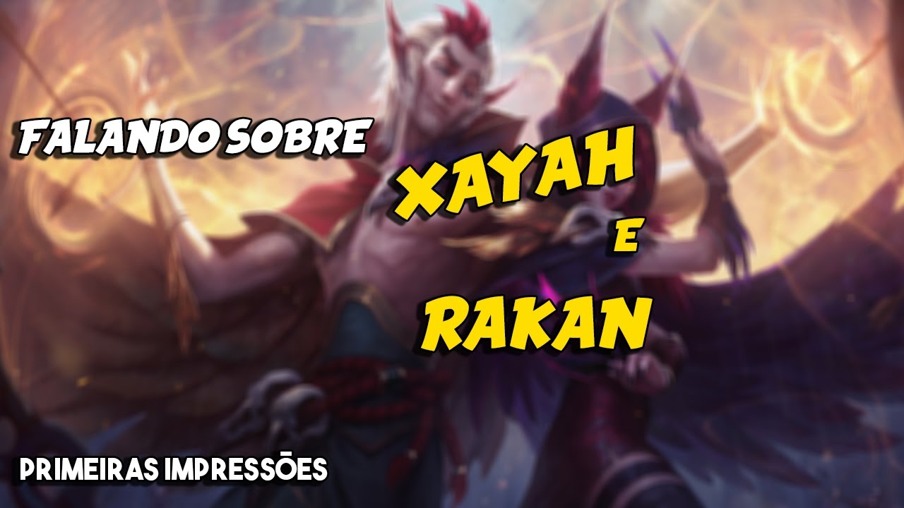 FALANDO SOBRE OS NOVOS CHAMPIONS XAYAH E RAKAN - League Of Legends ...