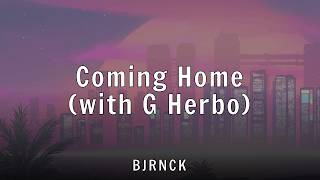 BJRNCK - Coming Home (with G Herbo) (Lyrics)