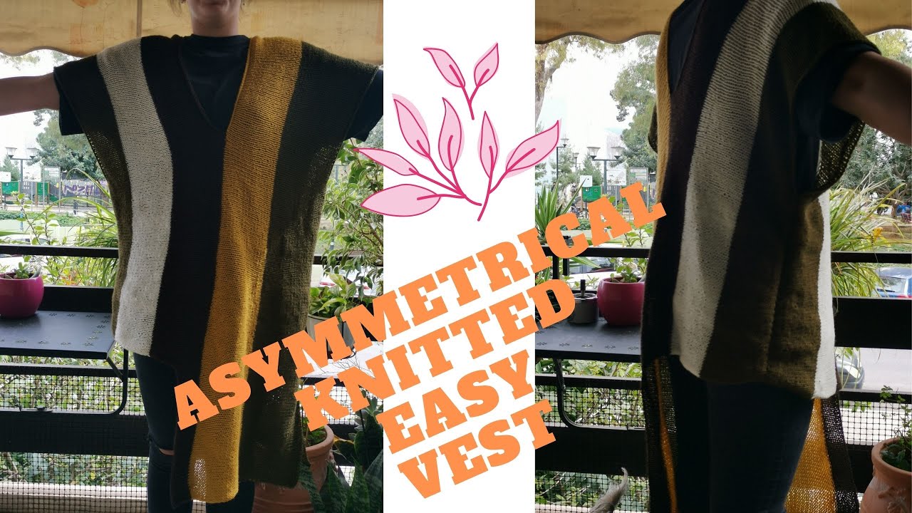 ASYMMETRICAL KNITTED EASY VEST / HOW TO KNIT VEST YouTube