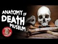 Anatomy of Death Museum