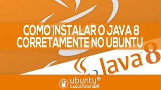 Como instalar o Java 8 corretamente no Ubuntu