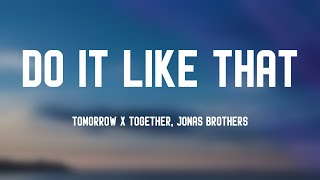 Do It Like That - TOMORROW X TOGETHER, Jonas Brothers (Lyrics Video) 🦟