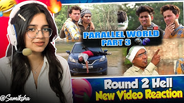 PARALLEL WORLD PART-3 Reaction | Round2hell | R2h | Samiksha Sengar