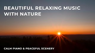Beautiful Relaxing Music with Nature | Calm Piano & Peaceful Scenery (2 Minutes)