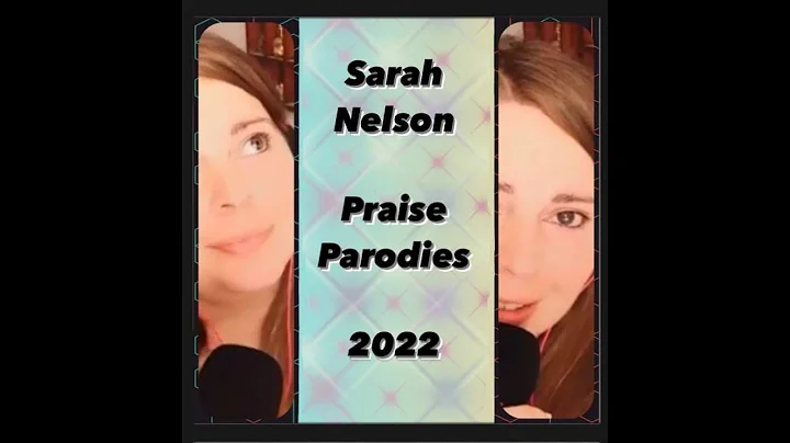 Sarah Nelson - Praise Parodies - 2022