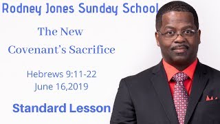 The New Covenant's Sacrifice, Hebrews 9:11-22, June 16, 2019, Sunday school lesson, standard