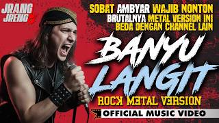 Banyu Langit versi Paling Brutal  Rock Metal Version      Jrangjreng