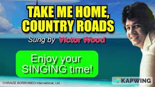 TAKE ME HOME, COUNTRY ROADS - Victor Wood (w/Lyrics)