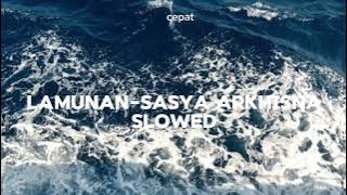 LAMUNAN-SASYA ARKHISNA LIRIK [SLOWED REVERB]pindha samudro pasang #sasyaarkhisna
