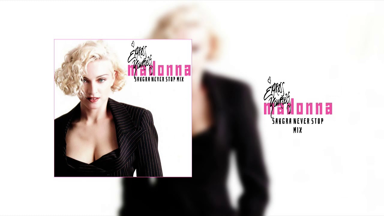 Madonna - Express Yourself (Sakgra Never Stop Remix) - YouTube