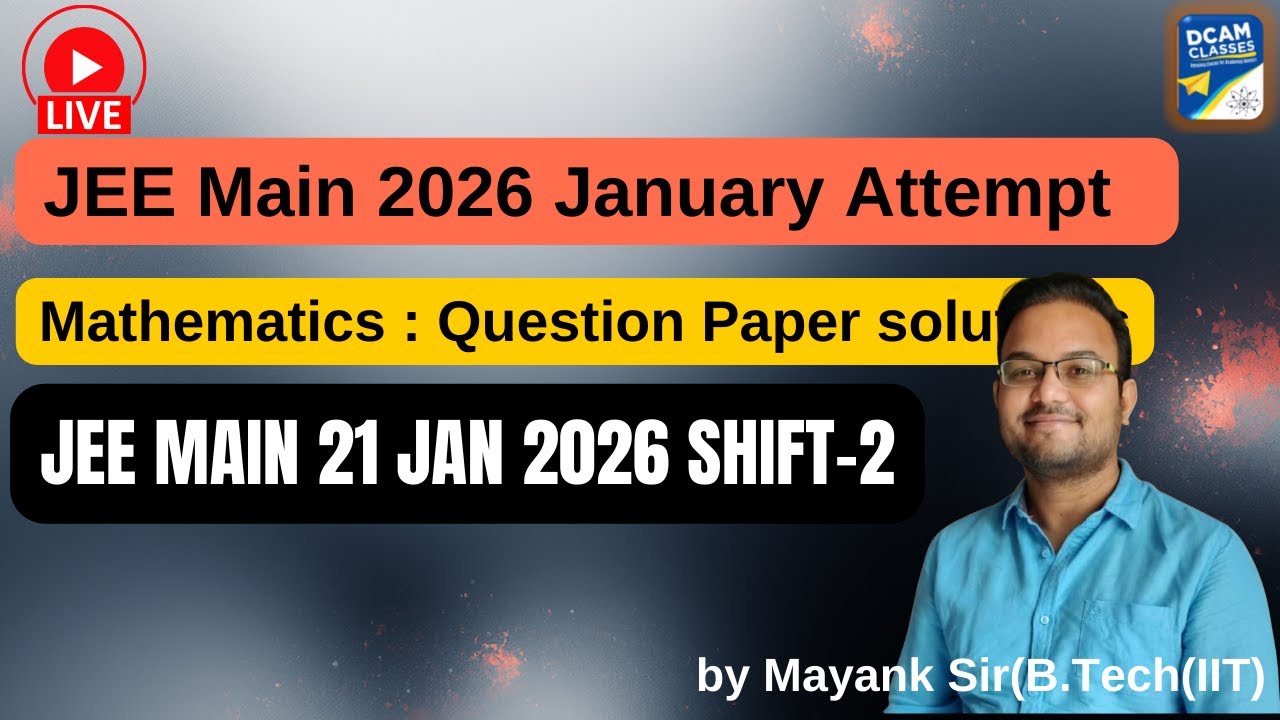 IIT JEE Mains 2026 Mathematics :  21 january shift-2 questions and solutions