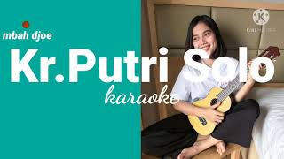 Download Lagu Kr.Putri Solo Karaoke MP3 Download Lagu Kr.Putri Solo Karaoke MP3