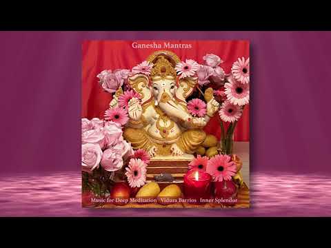 Ganesha Mantras  - Ganapati Atharvashirsha - Vidura Barrios