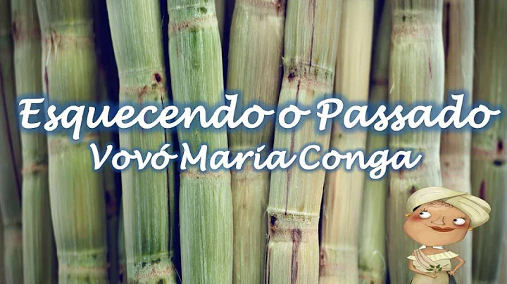 Esquecendo o Passado - Vov Maria Conga (MRCIA MORA...