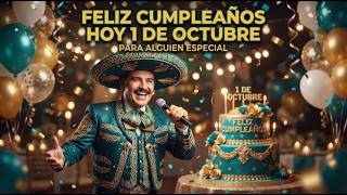 Feliz Cumpleaños 1 de Octubre 🎉 | Las Mañanitas con Mariachi 🎂 Canción Especial para Ti.