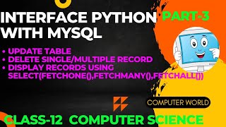 Interface python with MySQL|| Part-3-Update,Delete and Select Record/Records||Computer World