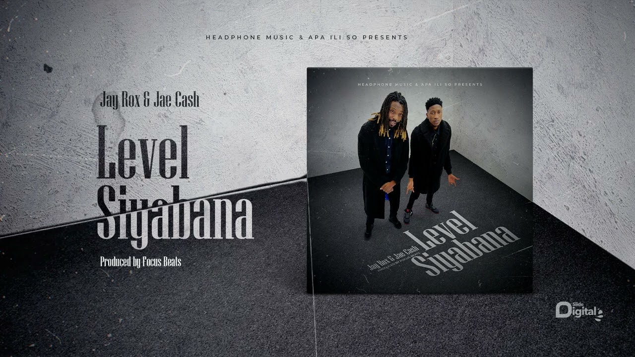 Jay Rox x Jae Cash - Level Siyabana (Official Audio)