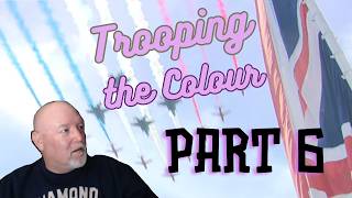 Mark from the States - We Finish With the Fly Past - Trooping the Colour.    Part 6