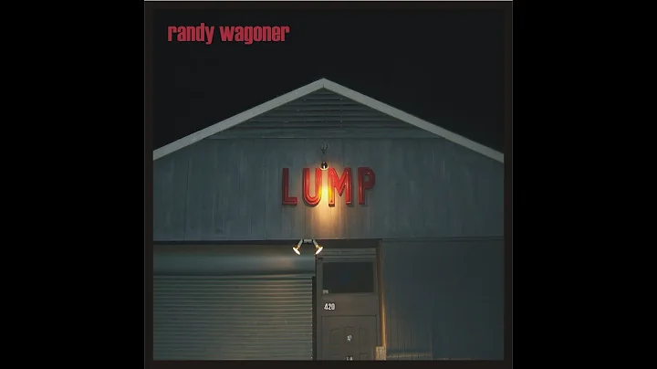 LUMP - Randy Wagoner (entire album)