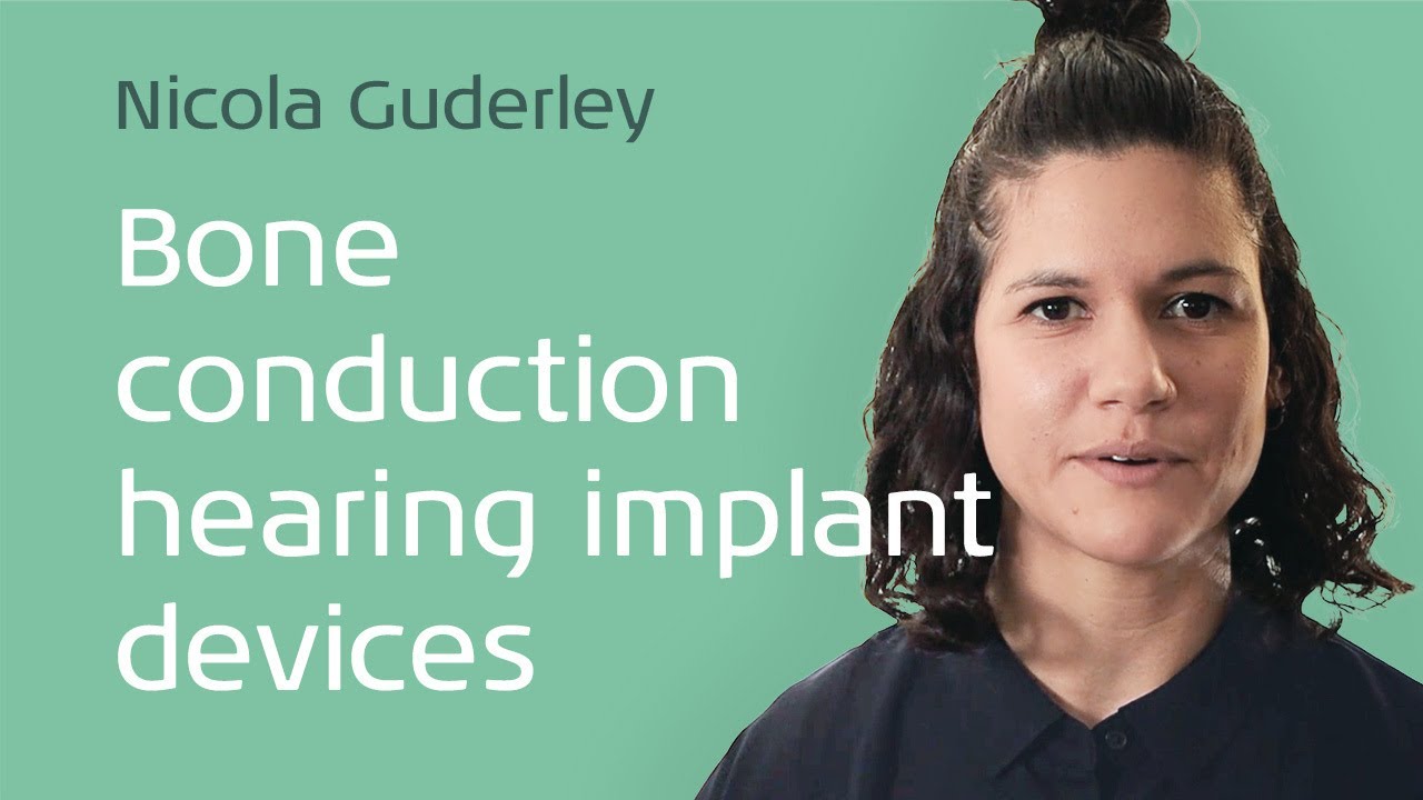 Bone conduction hearing implant (BCHI) devices: An interview with Nicola Guderley