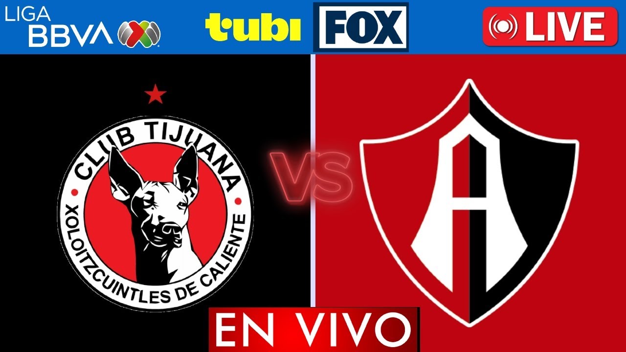 Tijuana vs Atlas EN VIVO | Jornada 17 Liga MX 2025 | APERTURA 2025 ...