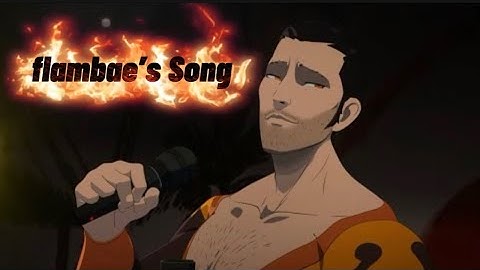 Flambae’s Song {Dispatch}