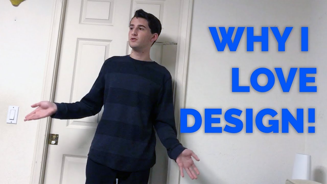 WHY I LOVE DESIGN! YouTube