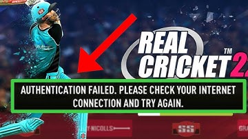 Real Cricket 22 Fix Authentication Failed. Please Check Your Internet Connection Problem Solve