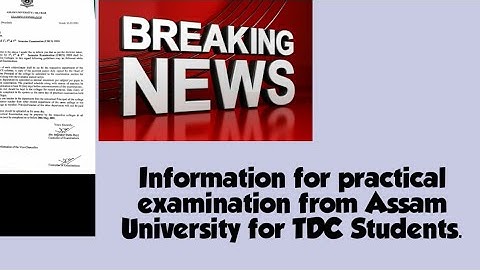 Assam University|| Information for TDC Practical Examination from University.