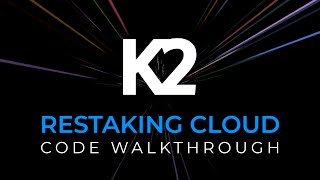 Restaking Cloud’s K2 Protocol Code Walkthrough