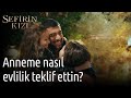 Sefirin Kızı 28. Bölüm - Anneme Nasıl Evlilik Teklif Ettin?