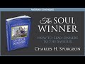 The Soul Winner | Charles H  Spurgeon | Free Christian Audiobook