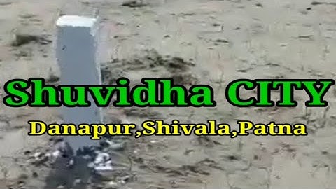 Suvidha CITY..A Township project near Danapur,Shivala Chok👍