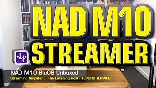 NAD M10 BluOS Streaming Amplifier Unboxed | The Listening Post | TLPCHC TLPWLG screenshot 5