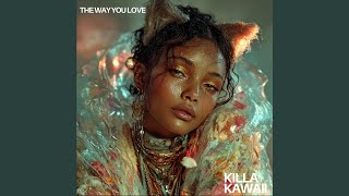 The Way You Love