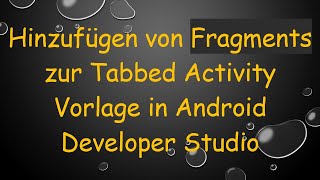 Hinzufügen Von Fragments Zur Tabbed Activity Vorlage In Android Developer Studio