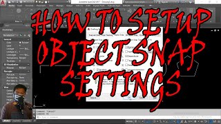 HOW TO SETUP OBJECT SNAP SETTINGS IN AUTOCAD (TAGALOG)