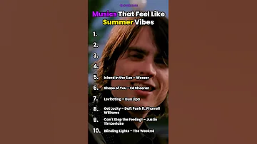 Songs That Feel Like Summer Vibes 