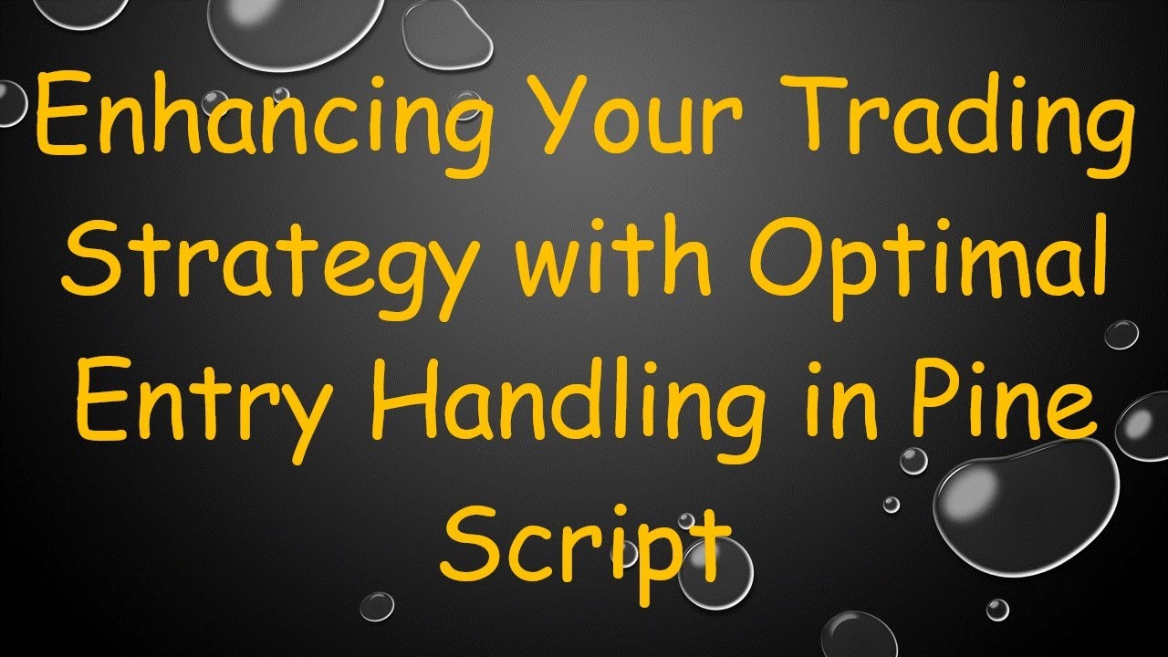 Enhancing Your Trading Strategy with Optimal Entry Handling in Pine Script