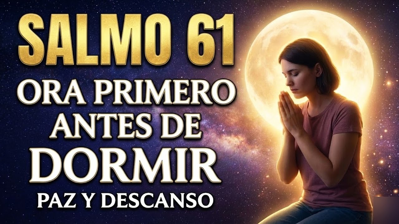 Oración Nocturna con el Salmo 61 ｜ Refúgiate en Dios Esta Noche y ...