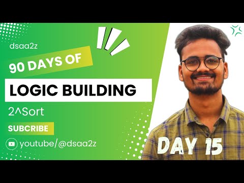 Day-15: Logic Building in 90 days | 2^Sort | Codeforces | Competitive Programming