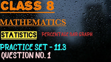 CLASS 8 || STATISTICS || PRACTICE SET-11.3 || QUESTION NO. 1