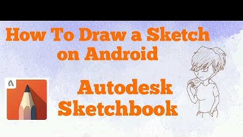 Tutorial membuat sketsa di android | Autodesk sketchbook