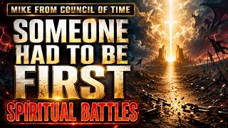 SOMEONE HAD TO BE FIRST   SPIRITUAL BATTLES   Mike From COT