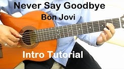 Never Say Goodbye Guitar Tutorial Intro (Bon Jovi) - Guitar Lessons for Beginners  - Durasi: 1:57. 
