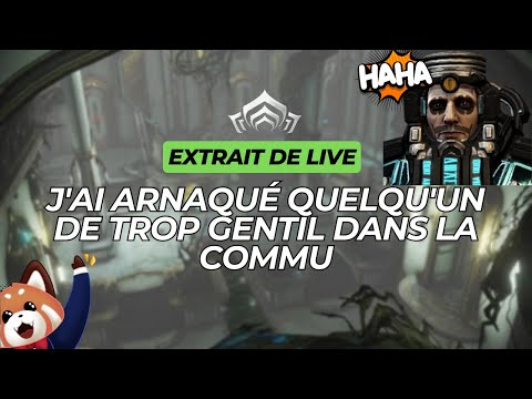 J'ai arnaqué quelqu'un de trop gentil dans la commu + démonstration buzlok #warframe