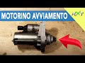 MOTORINO DI AVVIAMENTO - DIAGNOSI e COME FUNZIONA - RIPARAZIONE e MANUTENZIONE